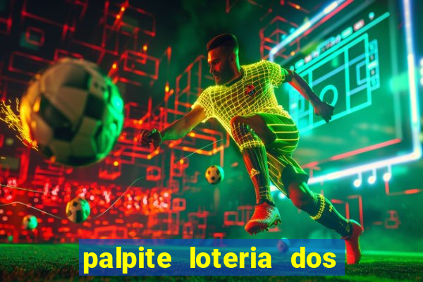 palpite loteria dos sonhos de hoje